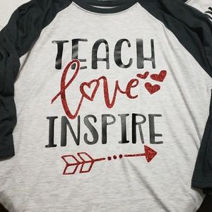 Teach Love Inspire shirt